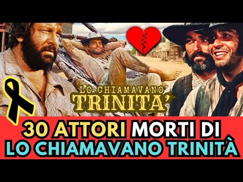 30 ATTORI MORTI di "Lo chiamavano Trinità" (+ il CAST)