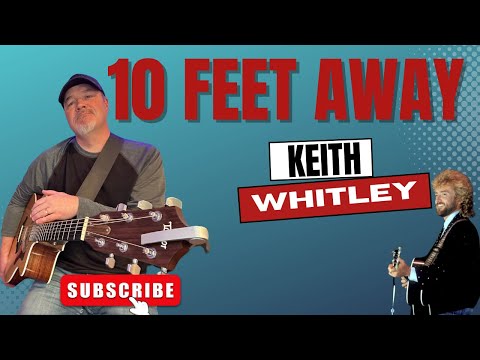 Ten Feet Away - Keith Whitley