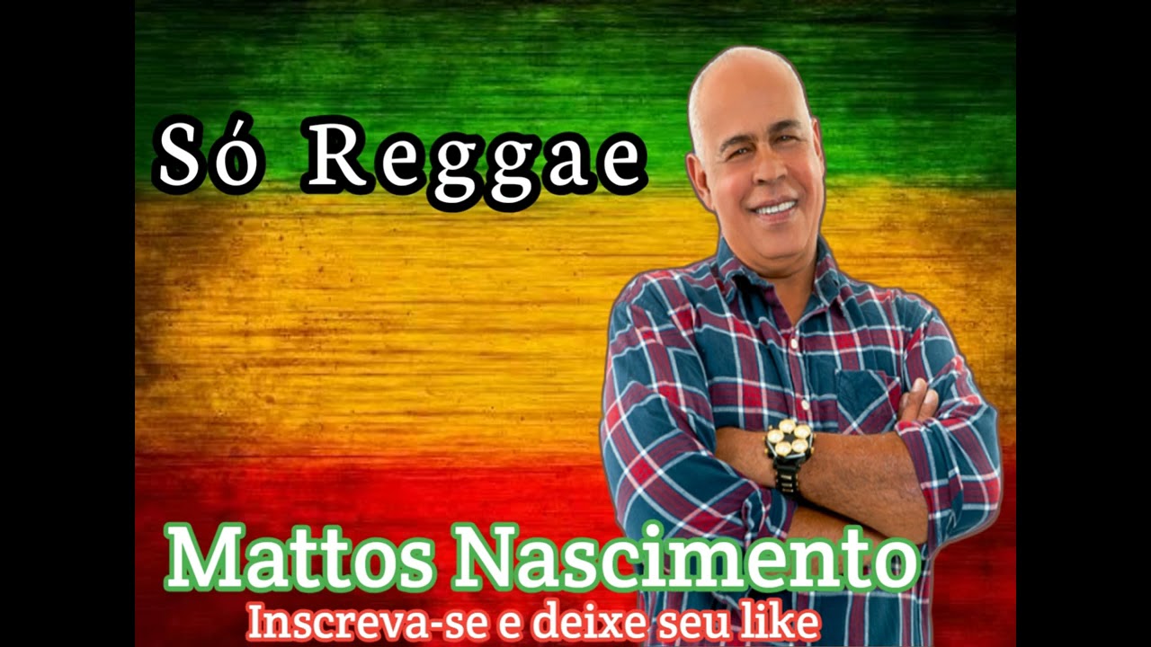 Mattos Nascimento só reggae