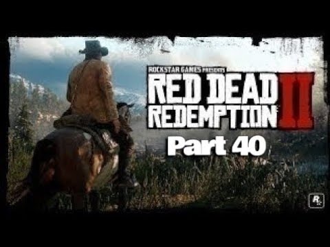 Red Dead Redemption 2 (RDR2) Gameplay Walkthrough Part 40