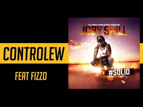 Joby Shill ft Fizzo - Controlew - #solid mixtape [Audio]