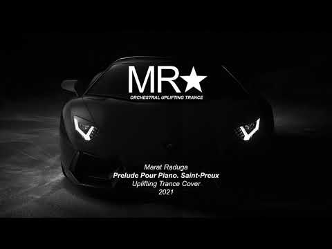 Marat Raduga – Prelude Pour Piano. Saint-Preux (Uplifting Trance) 2021 Demo