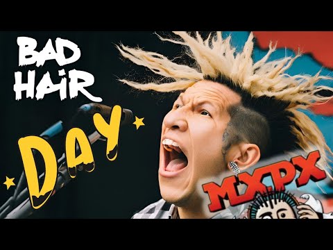 Bad Hair Day - MxPx