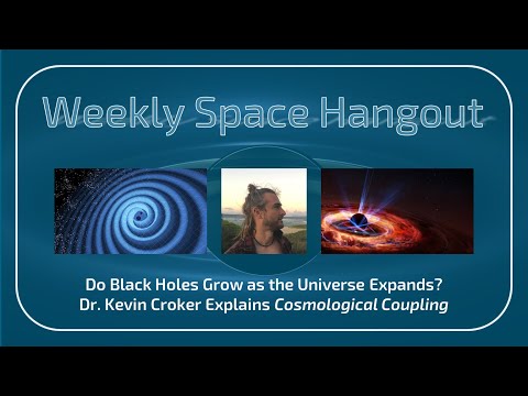 Weekly Space Hangout: 29-DEC-2021 - Dr. Kevin Croker Explains "Cosmological Coupling"