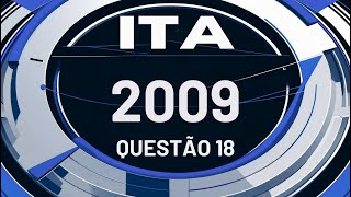 ITA - 2009 ‐ questão 18