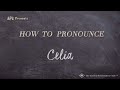 How to Pronounce Celia (Real Life Examples!)