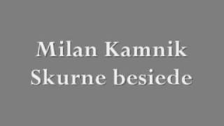 Video thumbnail of "Milan Kamnik - Skurne besede"