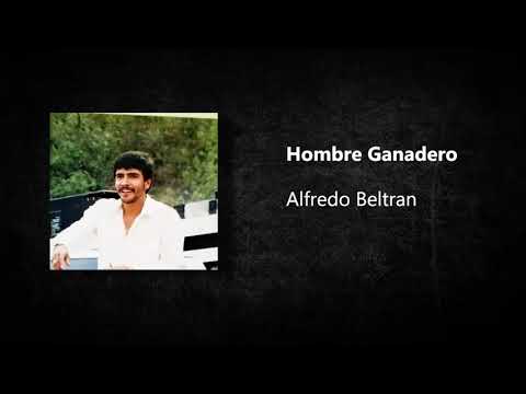 Alfredo Beltran - Hombre Ganadero