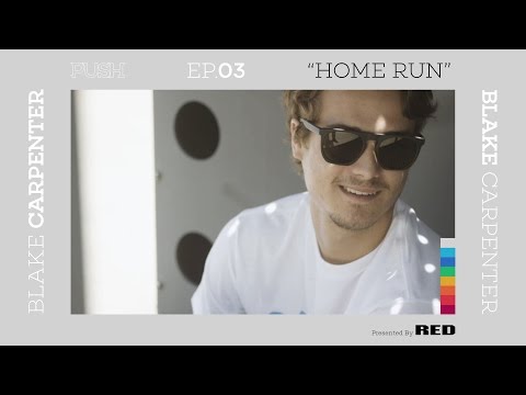 PUSH | Blake Carpenter: Home Run - Episode 3