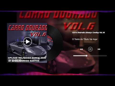 Carro Dourado Akustyc Cowboy Vol. 6 - Dj Celso