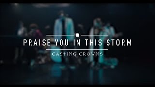 Video thumbnail of "Casting Crowns - Praise You In This Storm (Live from YouTube Space New York)"