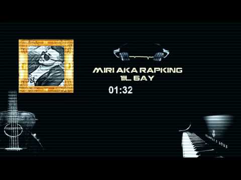 Miri Aka Rapking "1il 6ay"