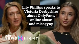 Lily Phillips speaks to Victoria Derbyshire about OnlyFans, online abuse and misogyny