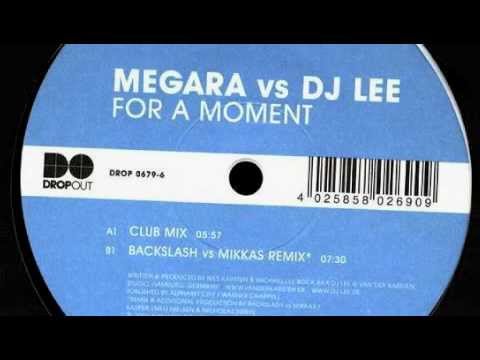Megara vs. Dj Lee - For A Moment (Backslash vs. Mikkas Remix) [Mikkas Classic]