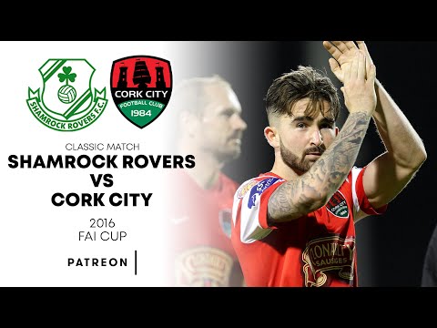 CLASSIC MATCH: Shamrock Rovers vs Cork City (FAI Cup Quarter Final 2016)