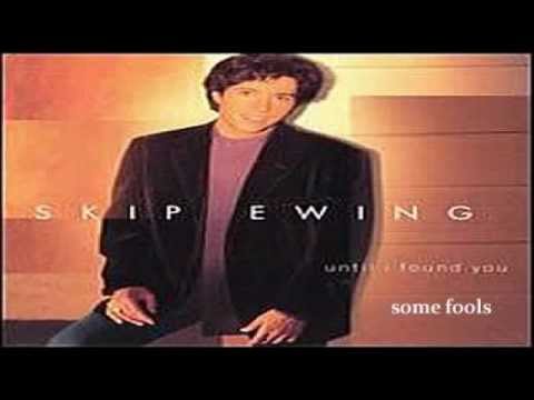 Skip Ewing - Some Fools (1998)
