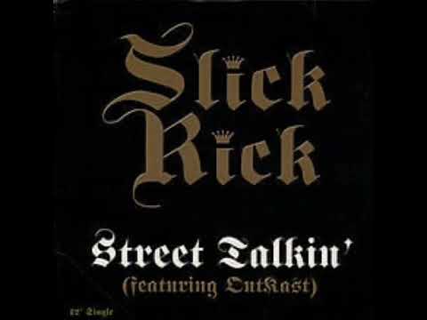 Slick Rick - Street Talkin' ft. Outkast