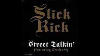 Slick Rick - Street Talkin' ft. Outkast