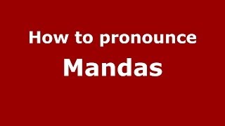 How to pronounce Mandas