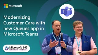 Modernizing Customer Care with new Queues app in Teams | Microsoft 365