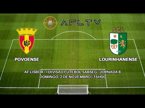 Povoense x Lourinhanense - AF Lisboa • I Divisão Futebol Sabseg | Jornada 8