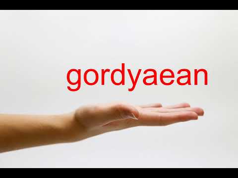 How to Pronounce gordyaean - American English