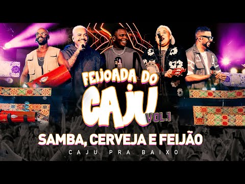 Caju Pra Baixo  - Samba, Cerveja e Feijão | Feijoada do Caju, Vol. 1 (Vídeo Oficial)