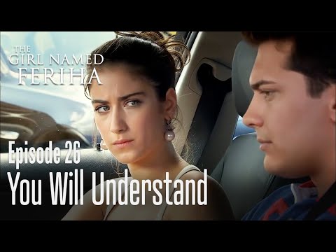 You will understand - The Girl Named Feriha | Episode 26