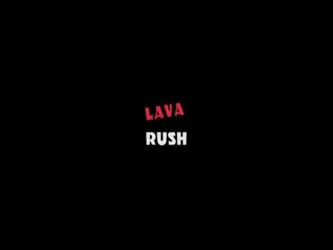 Lava Rush Video