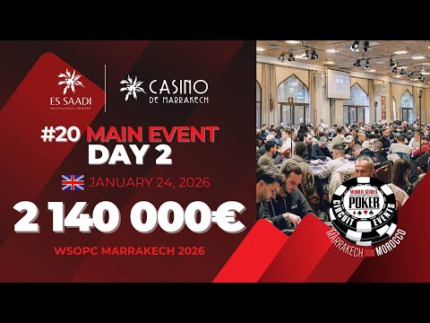 [18+] 🇬🇧 LIVE ! DAY 2 MAIN EVENT - 2,140,000€ - WSOPC Marrakech 2026