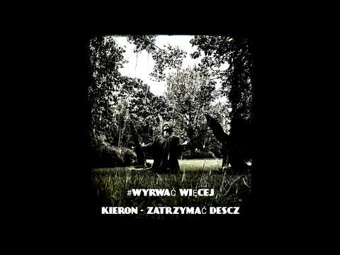 Kieron - Wyrwać Więcej (prod. waytoolost)
