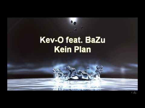 Kev-O feat. BaZu - Kein PLan