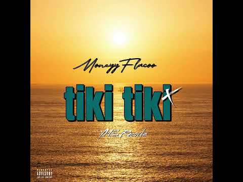 MoneyyFlacoo - Tiki Tiki (OFFICIAL AUDIO)