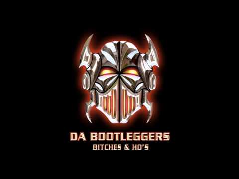 Da Bootleggers - Bitches & Ho's (Coke In My Nose) [HQ/HD]
