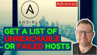 Download the video "Ansible: How to get a list of UNREACHABLE or FAILED hosts"