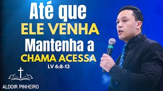 O fogo arderá continuamente sobre o altar não se apagará Lv 6:13 Pr Aldoir Pinheiro umadeb 2025