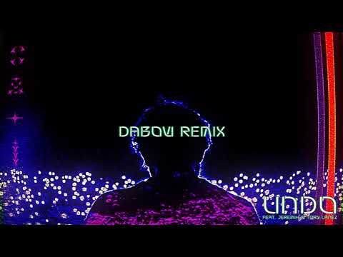 Video thumbnail for Undo (Dabow Remix)