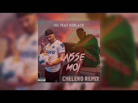 KEBLACK x JUL (AI) - Laisse Moi (CHELERO Remix)
