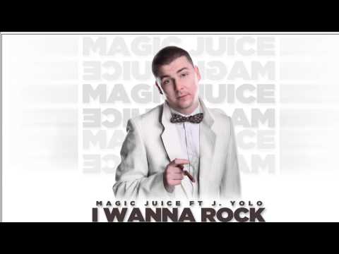 Magic Juice & J.Yolo - I Wanna Rock (Original Radio Edit) [Official]