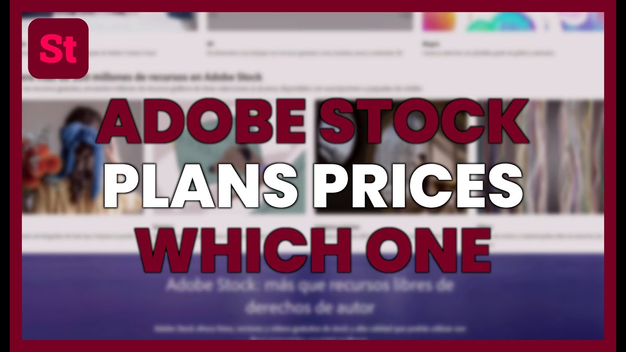 Adobe Stock Plans and Prices: Which One Is Best for You?