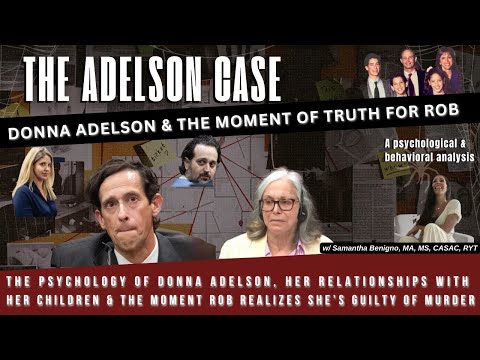 The Psychology of Donna Adelson & The Moment Rob Adelson Realizes She Is Guilty