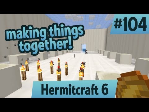 Making things together! — Hermitcraft 6 ep 104