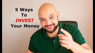 5 Ways To Invest Your Money in 2018
