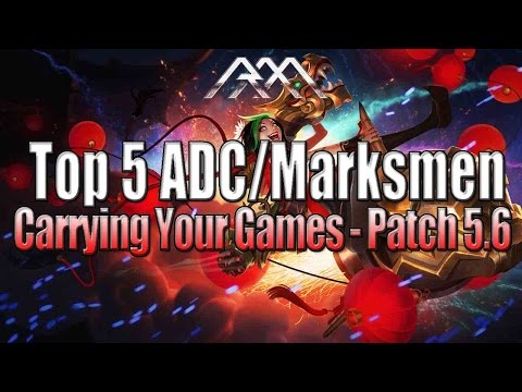 Top 5 ADC/Marksmen - Patch 5.6 - League of Legends