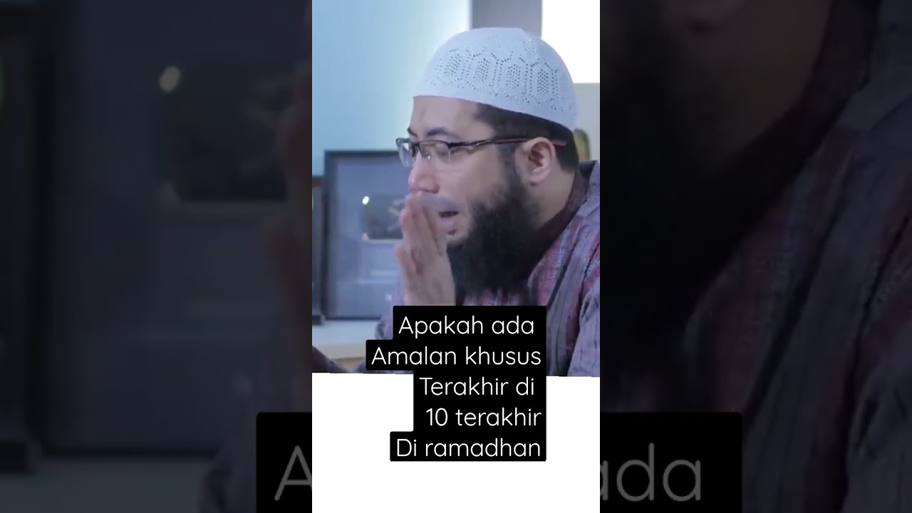 apakah ada amalan khusus di 10 terakhir ramadhan #kajianislam