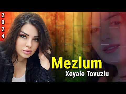 Xeyale Tovuzlu - Mezlum - 2024 (Official Audio Music)
