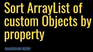 Sort ArrayList of custom Objects by property