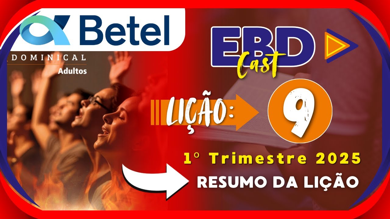Escola Bíblica Dominical Betel - Resumo da lição 9 - 1º Trimestre 2025