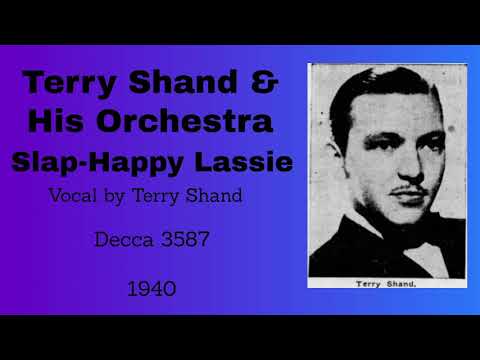 Terry Shand and his orchestra - Slap-Happy Lassie - 1940