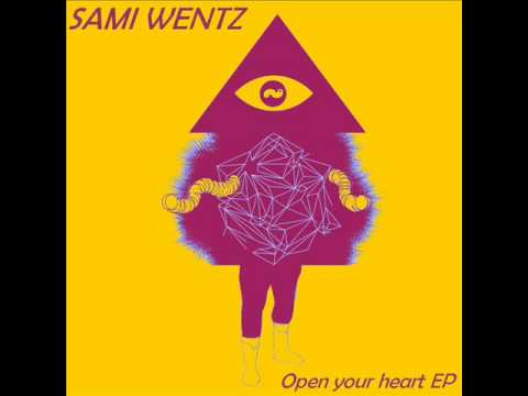 Sami Wentz - Open your heart (Original mix) - (Resopal Schallware)